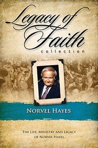 Legacy Of Faith Collection: Norvel Hayes Legacy Of Faith Collection: Norvel Hayes