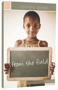 Inspiring Stories From The Field Inspiring Stories From The Field