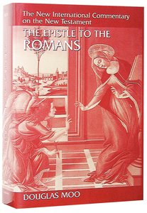 The Epistle to the Romans (New International Commentary On The New Testament Series) The Epistle to the Romans (New International Commentary On The New Testament Series)