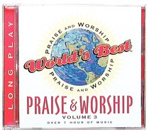Worlds Best Praise & Worship Volume 3 Worlds Best Praise & Worship Volume 3