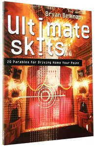 Ultimate Skits:20 Parables For Driving Home Your Point Ultimate Skits:20 Parables For Driving Home Your Point