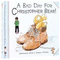 A Bad Day For Christopher Bear A Bad Day For Christopher Bear