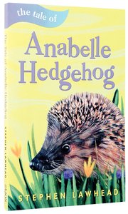 The Tale of Annabelle Hedgehog (Riverbank Stories Series) The Tale of Annabelle Hedgehog (Riverbank Stories Series)