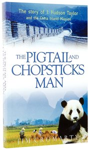 The Pigtail and Chopsticks Man (Champions Of The Faith Biography Series) The Pigtail and Chopsticks Man (Champions Of The Faith Biography Series)