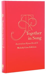 Australian Hymn Book II Melody Line Ed Together in Song (Music Book) Australian Hymn Book II Melody Line Ed Together in Song (Music Book)