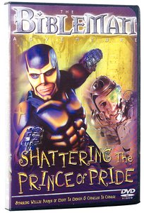 Bibleman: Shattering the Prince of Pride Bibleman: Shattering the Prince of Pride