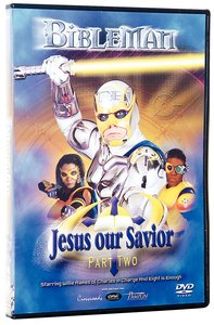 Bibleman: Jesus Our Saviour Part Two Bibleman: Jesus Our Saviour Part Two