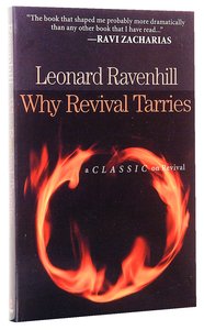 Why Revival Tarries: A Classic on Revival Why Revival Tarries: A Classic on Revival