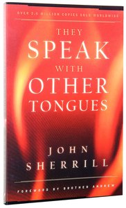 They Speak With Other Tongues: The Book That Lit the Flame in Millions of Hearts (40th Anniversary Edition) They Speak With Other Tongues: The Book That Lit the Flame in Millions of Hearts (40th Anniversary Edition)