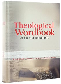 Theological Wordbook of the Old Testament One Volume Edition Theological Wordbook of the Old Testament One Volume Edition