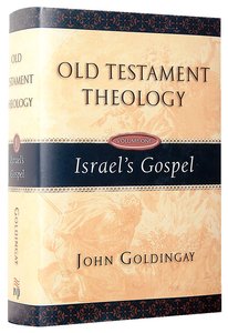Israels Gospel (#01 in Old Testament Theology Series) Israels Gospel (#01 in Old Testament Theology Series)