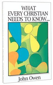 What Every Christian Needs to Know (Great Christian Classics Series) What Every Christian Needs to Know (Great Christian Classics Series)