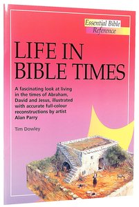 Life in Bible Times (Essential Bible Reference Series) Life in Bible Times (Essential Bible Reference Series)