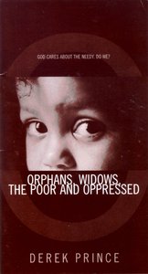 Who Cares For Orphans, Widows, the Poor and Oppressed Who Cares For Orphans, Widows, the Poor and Oppressed