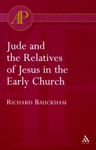 Jude and the Relatives of Jesus in the Early Church Jude and the Relatives of Jesus in the Early Church