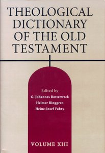Theological Dictionary of the Old Testament (#13 in Theological Dictionary Of The Old Testament Series) Theological Dictionary of the Old Testament (#13 in Theological Dictionary Of The Old Testament Series)
