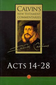 Acts 14-28 (Calvins New Testament Commentary Series) Acts 14-28 (Calvins New Testament Commentary Series)