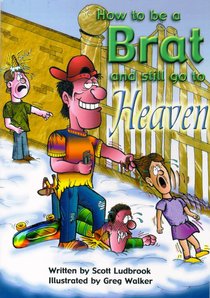 How to Be a Brat and Still Go to Heaven How to Be a Brat and Still Go to Heaven