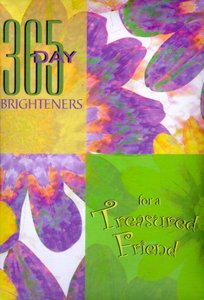 For a Treasured Friend (365 Day Brighteners Series) For a Treasured Friend (365 Day Brighteners Series)