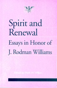 Spirit and Renewal (Journal Of Pentecostal Theology Supplement Series) Spirit and Renewal (Journal Of Pentecostal Theology Supplement Series)