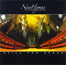 New Hymns For the Modern Church: Still You Speak New Hymns For the Modern Church: Still You Speak