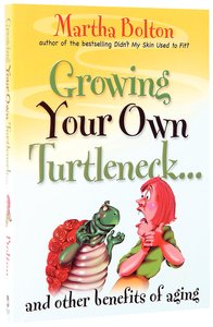Growing Your Own Turtleneck and Other Benefits of Aging Growing Your Own Turtleneck and Other Benefits of Aging