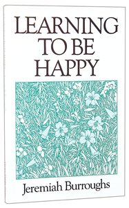 Learning to Be Happy (#08 in Great Christian Classics Series) Learning to Be Happy (#08 in Great Christian Classics Series)