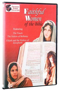 Faithful Women of the Bible Faithful Women of the Bible