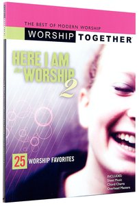 Worship Together: Here I Am to Worship 2 Songbook Worship Together: Here I Am to Worship 2 Songbook