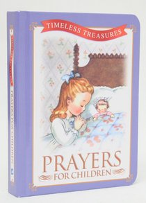 Prayers For Children (Timeless Treasures Series) Prayers For Children (Timeless Treasures Series)