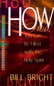 How You Can Be Filled With the Spirit (Transferable Concepts Series) How You Can Be Filled With the Spirit (Transferable Concepts Series)