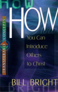 How You Can Introduce Others to Christ (Transferable Concepts Series) How You Can Introduce Others to Christ (Transferable Concepts Series)