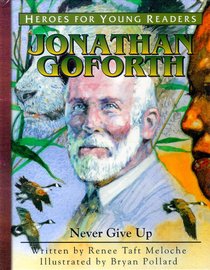 Jonathan Goforth - Never Give Up (Heroes For Young Readers Series) Jonathan Goforth - Never Give Up (Heroes For Young Readers Series)