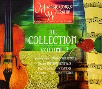 Masterworks of Worship: The Collection Volume 3 Masterworks of Worship: The Collection Volume 3