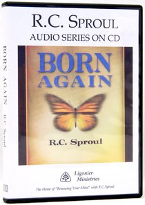 Born Again (R C Sproul Audio Series) Born Again (R C Sproul Audio Series)
