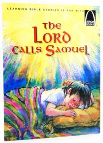 The Lord Calls Samuel (Arch Books Series) The Lord Calls Samuel (Arch Books Series)