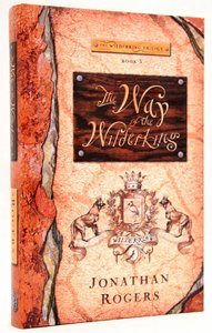 The Way of the Wilderking (#03 in Wilderking Trilogy Series) The Way of the Wilderking (#03 in Wilderking Trilogy Series)