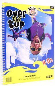 Kids@Church 06: Ot6 Ages 8-11 Teachers Pack (Over the Top) (Kids@church Curriculum Series) Kids@Church 06: Ot6 Ages 8-11 Teachers Pack (Over the Top) (Kids@church Curriculum Series)