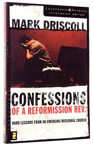 Confessions of a Reformission Rev. (Leadership Network Innovation Series) Confessions of a Reformission Rev. (Leadership Network Innovation Series)