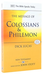 The Message of Colossians & Philemon (Bible Speaks Today Series) The Message of Colossians & Philemon (Bible Speaks Today Series)