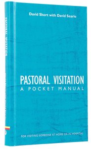 Pastoral Visitation: A Pocket Manual Pastoral Visitation: A Pocket Manual