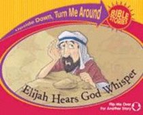 Elijah Hears God Whisper/The Little Girl Lives (Upside Down, Turn Me Around Bible Stories Series) Elijah Hears God Whisper/The Little Girl Lives (Upside Down, Turn Me Around Bible Stories Series)