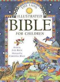 The Lion Illustrated Bible For Children The Lion Illustrated Bible For Children