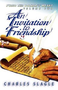 Invitation to Friendship (#02 in From The Fathers Heart Series) Invitation to Friendship (#02 in From The Fathers Heart Series)