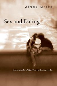 Sex and Dating: Questions You Wish You Had Answers to Sex and Dating: Questions You Wish You Had Answers to