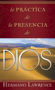 La Practical De La Presencia De Dios (Practice Of The Presence Of God, The) La Practical De La Presencia De Dios (Practice Of The Presence Of God, The)