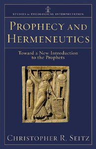 Prophecy and Hermeneutics (Studies In Theological Interpretation Series) Prophecy and Hermeneutics (Studies In Theological Interpretation Series)