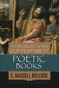 An Introduction to the Old Testament Poetic Books An Introduction to the Old Testament Poetic Books
