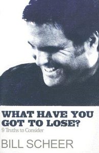 What Have You Got to Lose? What Have You Got to Lose?