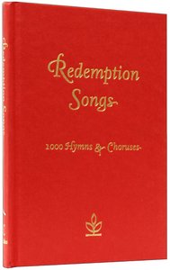 Redemption Songs Words:1000 Hymns and Choruses (Music Book) Redemption Songs Words:1000 Hymns and Choruses (Music Book)